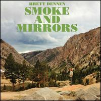 Smoke and Mirrors - Brett Dennen