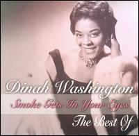Smoke Gets in Your Eyes: Best of Dinah Washington - Dinah Washington