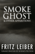 Smoke Ghost: & Other Apparitions