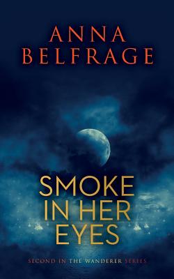 Smoke in Her Eyes - Belfrage, Anna