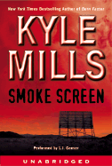 Smoke Screen - Mills, Kyle, and Ganser, L J (Read by)