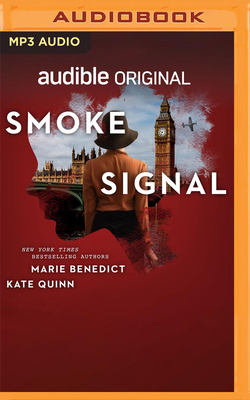 Smoke Signal: A Novella - Benedict, Marie, and Quinn, Kate, and Barber, Nicola (Read by)