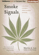 Smoke Signals: A Social History of Marijuana: Medical, Recreational, and Scientific