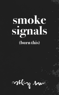 Smoke Signals: (Burn This)