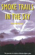 Smoke Trails in the Sky: The Journals of a Battle of Britain Fighter Pilot