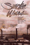 Smoke Wars (PB): Anaconda Copper, Montana Air Pollution, and the Courts, 1890-1924