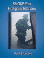 Smoke Your Firefighter Interview Cd - Paul S. Lepore
