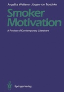 Smoker Motivation: A Review of Contemporary Literature