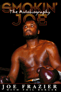 Smokin' Joe: The Autobiography of a Heavyweight Champion of the World, Smokin' Joe Frazier