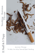 Smoking Aversion Therapy: Help You Help Yourself Quit Smoking