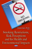 Smoking Restrictions, Risk Perceptions and Its Health and Environmental Impacts