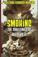 Smoking: The challenges of quitting it