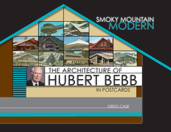 Smoky Mountain Modern: The Architecture of Hubert Bebb in Postcards