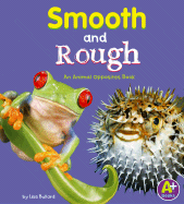 Smooth and Rough: An Animal Opposites Book