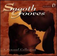 Smooth Grooves: A Sensual Collection, Vol. 6 - Various Artists