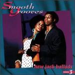 Smooth Grooves: New Jack Ballads, Vol. 3 - Various Artists