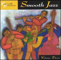 Smooth Grooves: Smooth Jazz, Vol. 3 - Various Artists