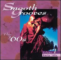 Smooth Grooves: The '60s, Vol. 1: Early '60s - Various Artists