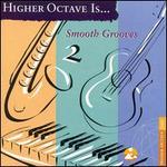 Smooth Grooves, Vol. 2 [Higher Octave]