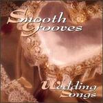 Smooth Grooves: Wedding Songs