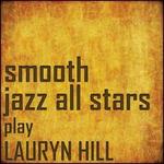 Smooth Jazz All Stars Perform Lauryn Hill