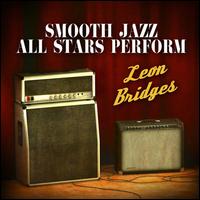 Smooth Jazz All Stars Perform Leon Bridges - Smooth Jazz All Stars