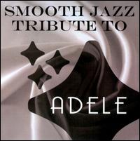 Smooth Jazz Tribute To Adele - Various Artists