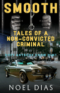 Smooth: Tales of a Non-Convicted Criminal