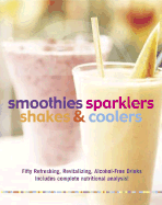 Smoothies, Sparklers, Shakes & Coolers Card Deck: Fifty Refreshing and Revitalizing Alcohol-Free Drinks