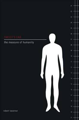 Smoot's Ear: The Measure of Humanity - Tavernor, Robert, Mr.