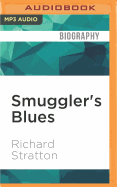 Smuggler's Blues: A True Story of the Hippie Mafia