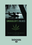 Smuggler's Blues: The Saga of a Marijuana Importer
