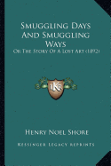 Smuggling Days And Smuggling Ways: Or The Story Of A Lost Art (1892)