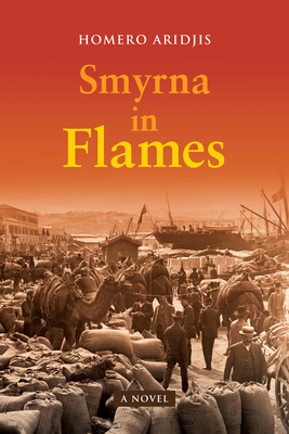 Smyrna in Flames, a Novel - Aridjis, Homero, and Fox, Lorna Scott (Translated by)