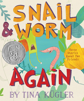 Snail and Worm Again: Three Stories about Two Friends - Kgler, Tina