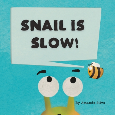 Snail Is Slow - Silva, Amanda