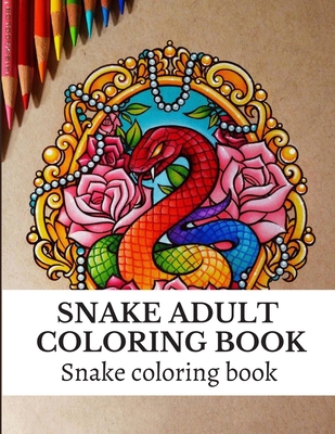 Snake Adult Coloring Book: Snakes Reptiles Decorative Paterns, Drawings, Stress Relief Coloring Book For Adults, 8,5x11, (Volume 1) - Publishing, No Name Creator