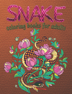 Snake Coloring Books For Adults: Snakes Adult Coloring Books Reptiles Stress Relieving Coloring Book Relaxation