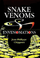 Snake Venoms and Envenomations - Chippaux, Jean-Philippe