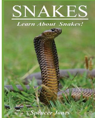 Snakes: Fun Facts & Amazing Pictures - Learn About Snakes - Jones, Spencer