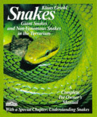 Snakes: Giant Snakes and Non-Venomous Snakes in the Terrarium: Everything about Purchase, Care, Nutrition - Griehl, Klaus