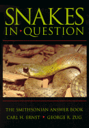 Snakes in Question: The Smithsonian Answer Book - Ernst, Carl H, Dr., and Zug, George R