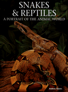 Snakes & Reptiles: A Portrait of the Animal World - Cleave, Andrew