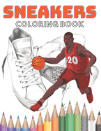 Sneakers Coloring Book: Urban Style Shoes, Kicks Collection, Fashion Modern Teens Colouring For Kids Adult, Air Jordan Created Relieving Heads