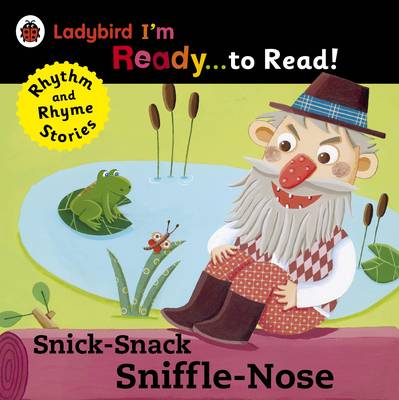 Snick-Snack Sniffle-Nose: Ladybird I'm Ready to Read: A Rhythm and Rhyme Storybook - 