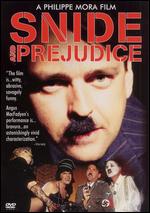 Snide and Prejudice - Philippe Mora