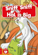 Sniff Sniff and Hal is Big