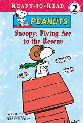 Snoopy: Flying Ace to the Rescue - Schulz, Charles M