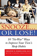 Snooze... or Lose!: 10 No-War Ways to Improve Your Teen's Sleep Habits