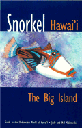 Snorkel Hawaii the Big Island: Guide to the Underwater World of Hawaii